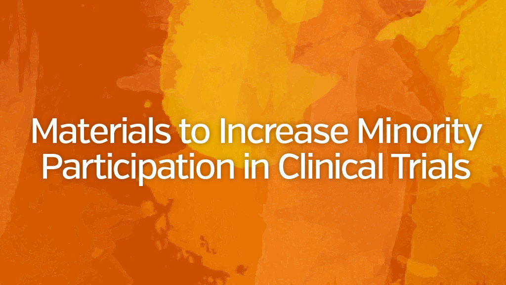 timely-materials-to-increase-minority-participation-in-clinical-trials